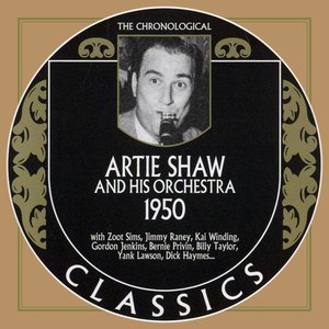 The Chronological Classics: Artie Shaw and His Orchestra 1950