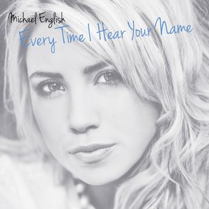 Every Time I Hear Your Name