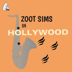 Zoot Sims In Hollywood