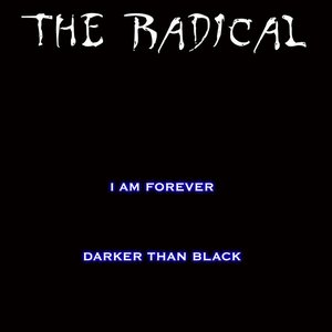 I Am Forever . . . . Darker Than Black
