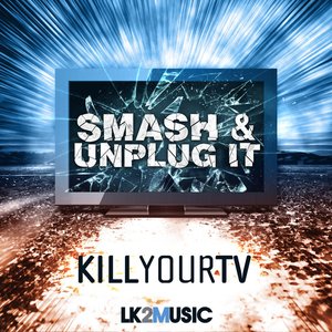 Smash & Unplug it
