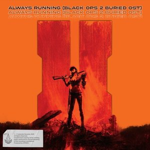 Always Running (Black Ops 2 Buried OST)