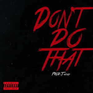 Don't Do That