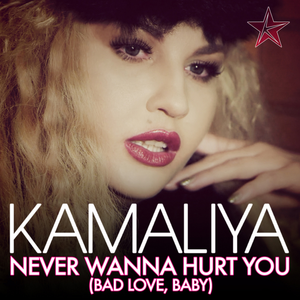 Kamaliya - Never Wanna Hurt You Lyrics - Zortam Music