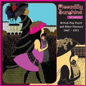 Piccadilly Sunshine, Part 19: British Pop Psych And Other Flavours 1967 - 1971