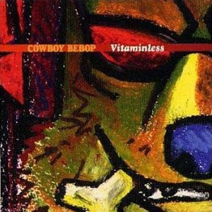 Cowboy Bebop Vitaminless