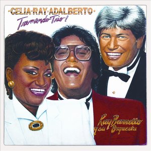 Celia-Ray-Adalberto - Tremendo Trio!