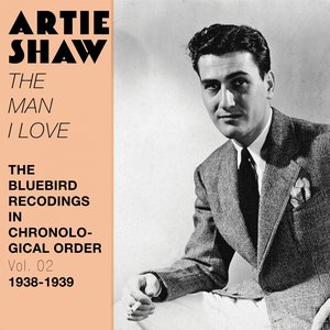 The Man I Love (The Bluebird Recordings in Chronological Order, Vol. 2 - 1938 - 1939)