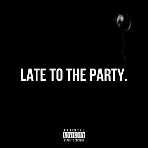 Late To The Party - Single