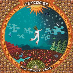 Psycomex - The Peyote Trail