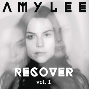 Amy Lee - Recover, Vol. 1