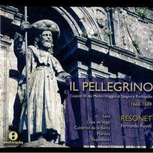 Il Pellegrino - Cosimo III de Medici - Viaggio di Spagna e Portogallo