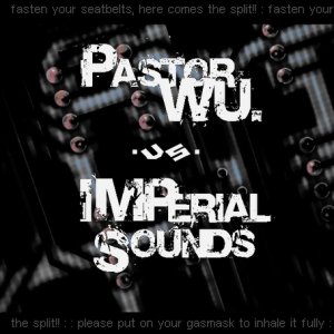 (SPLIT with Pastor Wu.) Pastor Wu. vs. Imperial Sounds
