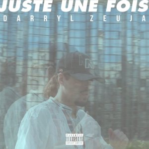 Juste une fois