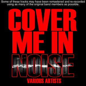 Cover Me In Noise