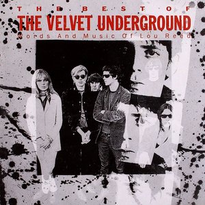 Image for 'The Best of The Velvet Underground: Words and Music of Lou Reed'