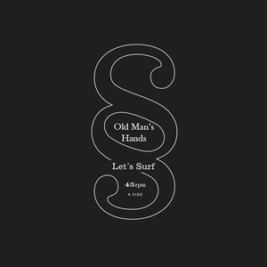 Let's Surf / Old Man's Hands