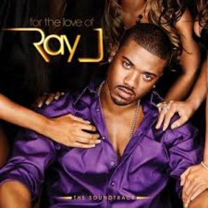 For The Love of Ray J Soundtrack