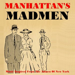 Manhattan's Madmen