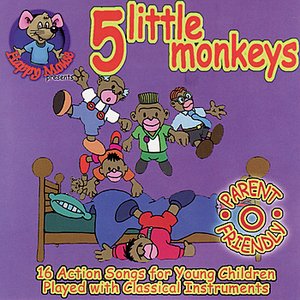 Happy Mouse Presents: 5 Little Monkeys 16 Action Songs for young children played with Classical instruments