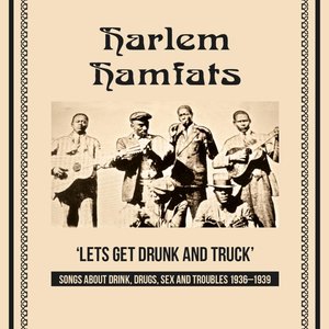 Lets Get Drunk and Truck (Songs About Drink, Drugs, Sex and Troubles 1936 - 1939)