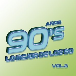 Años 90's Vol.3 - Lo Mejor De Los 90