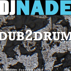 DJ NADE - DUB2DRUM (Dubstep Mix)