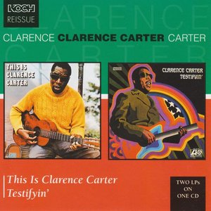 Testifyin' / This Is Clarence Carter