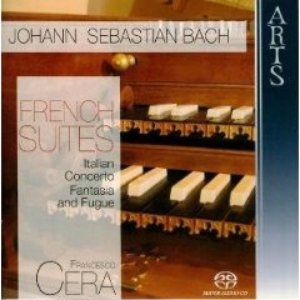 Johann Sebastian Bach: French Suites, Italian Concerto - Fantasia and Fugue