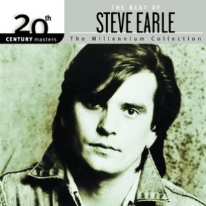 The Best Of Steve Earle 20th Century Masters The Millennium Collection