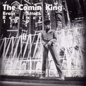 The Comin' King: Brain Attack Remixes 1995