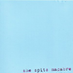 She Spits Macabre