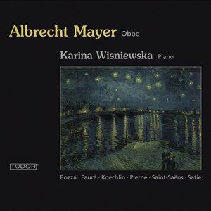 Oboe Recital: Mayer, Albrecht – Faure, G. / Saint-Saens, C. / Pierne, G. / Pierne, P. / Satie, E. / Bozza, E. / Koechlin, C.