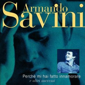 Perchè Mi Hai Fatto Innamorare E Altri Successi