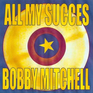 All my succes : Bobby Mitchell