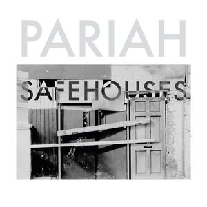 Pariah - Safehouses - Zortam Music