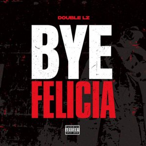 Bye Felicia