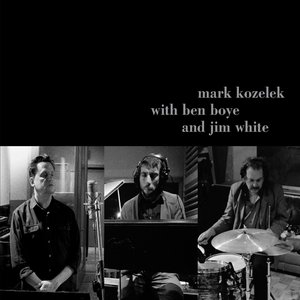 Mark Kozelek with Ben Boye and Jim White