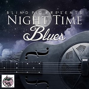 Blind Pig Presents: Night Time Blues