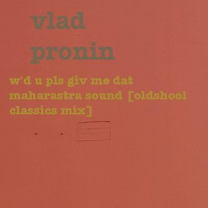 Bild für 'W'd U Pls Giv Me Dat Maharastra Sound? [Oldschool Classics Mix]'