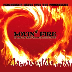 Lovin' Fire - Psychedelia Melts Into the Progressive