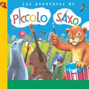 Bild für 'Les Aventures De Piccolo Saxo'