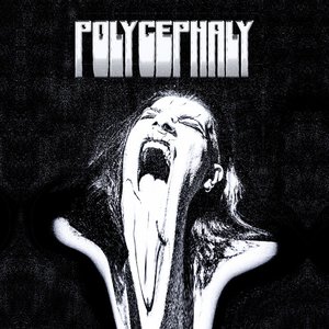 POLYCEPHALY (Remastered)