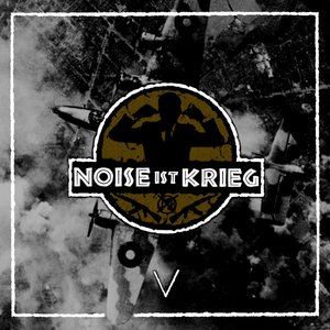 Noise Ist Krieg 5
