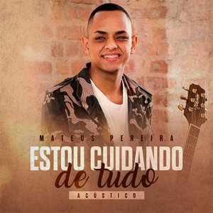 Estou Cuidando de Tudo - Acústico