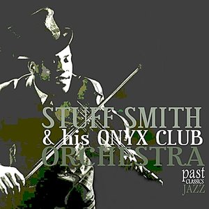 The Very Best of Stuff Smith & His Onyx Club Orchestra