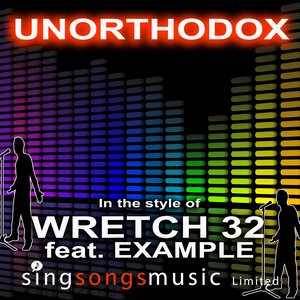 Unorthodox (In the style of Wretch 32 feat. Example)
