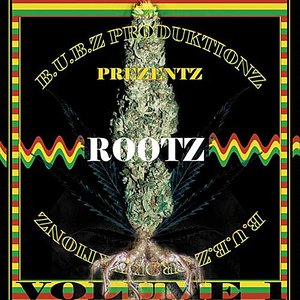 B.U.B.Z Produktionz Prezentz Rootz, Vol. 1