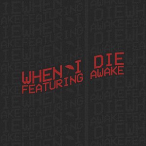 when i die (feat. awake)