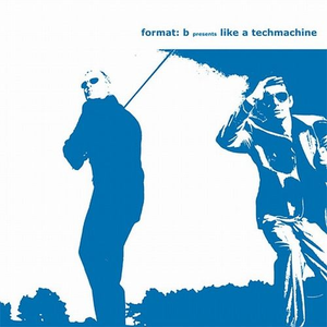 format:b - Like A Techmachine - Zortam Music